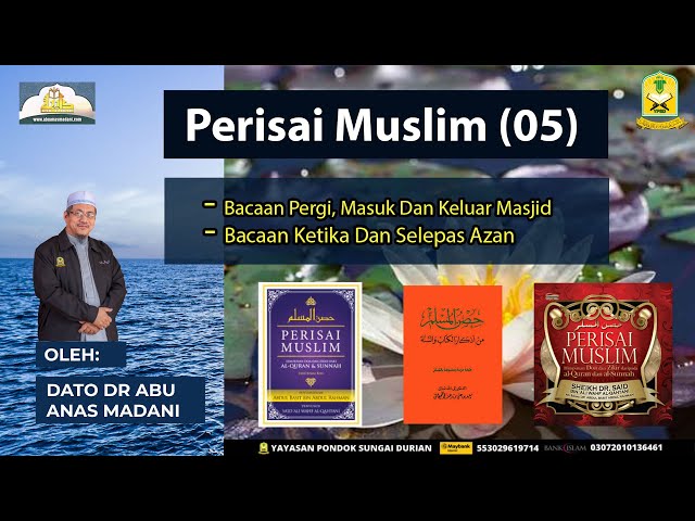 AAM 2022; Syarah Kitab Perisai Muslim Siri 05 Bacaan Pergi, Masuk Dan Keluar Masjid