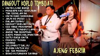 CINTA LUAR BIASA - MENGAPA KAU BERUBAH - AJENG FEBRIA KOPLO TOMBO ATI FULL ALBUM TERBARU