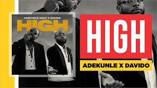 Adekunle Gold ft Davido: HiGH Official Lyrics Video