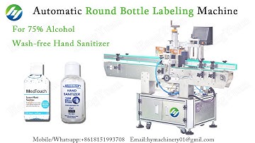 Automatic Round Bottle Labeling Machine for 75% alcohol wash-free hand sanitizer
