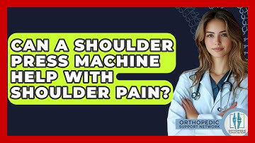 Can A Shoulder Press Machine Help With Shoulder Pain? - Orthopedic Support Network