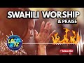 Non stop powerful swahili worship songs 2023  worship  praise songs