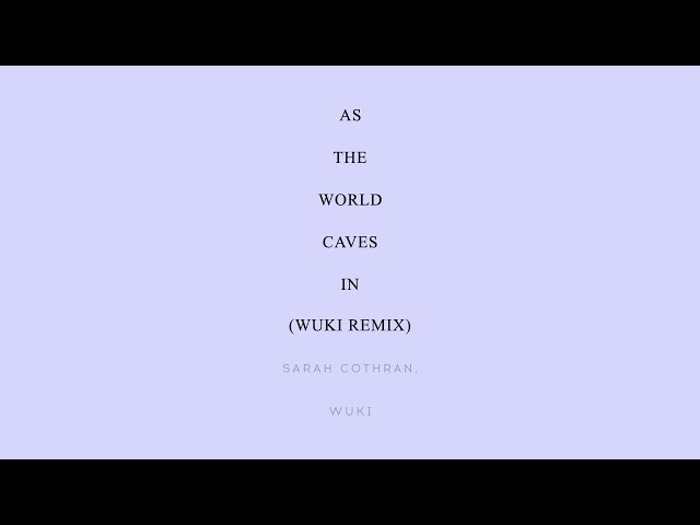 Sarah Cothran - As The World Caves (Wuki Remix) (Official Visualizer) class=