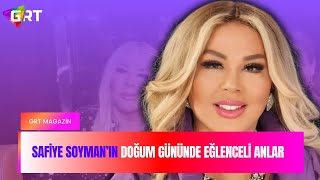 Safiye Soyman’ın Doğum Gününde Eğlenceli Anlar