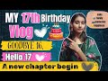 🎂 Turning 17! ✨ | Birthday Vlog | New Year of My Life ❤️