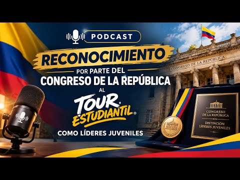 STUDENT TOUR receives recognition from the CONGRESS OF THE REPUBLIC as YOUTH LEADERS