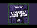 Saka Saka Saka Phonk Slowed   Reverb (Remix)