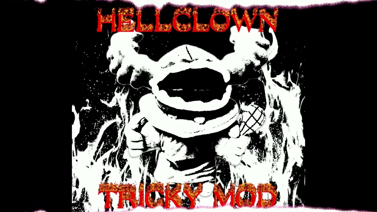 [REMIX] - HELLCLOWN (TRICKY MOD)