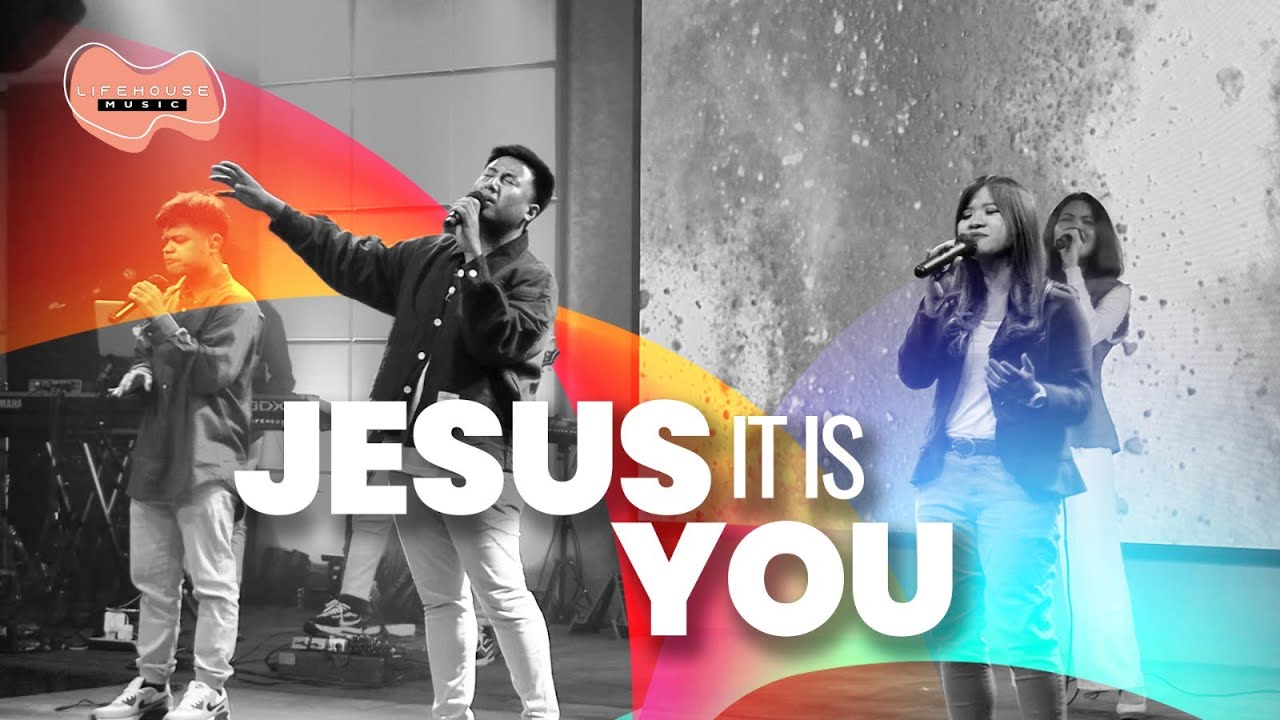 Jesus It Is You - Lifehouse Music ft. Felix Veliando