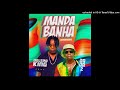 Delero King - Manda Banha (feat. Dada 2) |Áudio Oficial