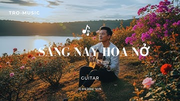 SÁNG NAY HOA NỞ _ #tromusic #guitar