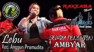 LEBU ~ Anggun Pramudita [LIVE] RAXZASA Feat. ADINDA SOUNDSYSTEM || Pemuda Patung Pacul Bersatu