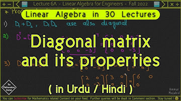 Diagonal matrix, power of a diagonal matrix and its properties | Linear Algebra || Lec 6A