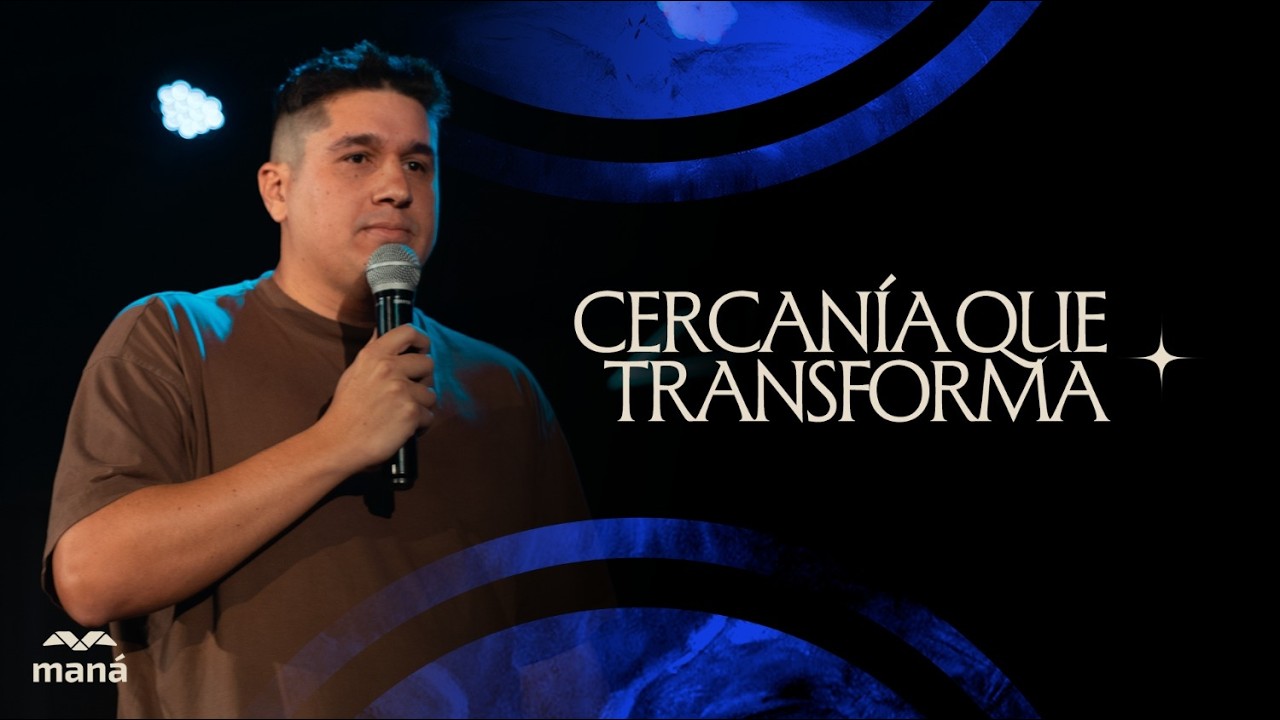 Cercanía que transforma - Jonatán Reyes