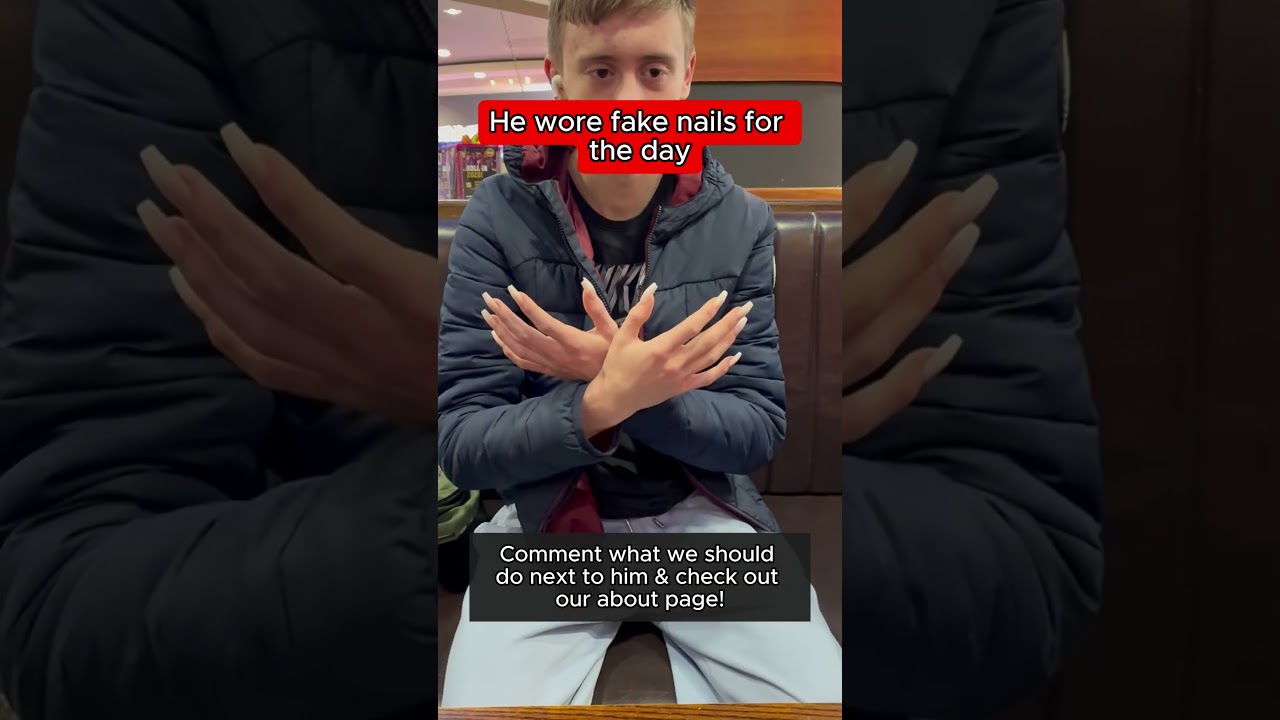 We made him wear fake nails for the day!