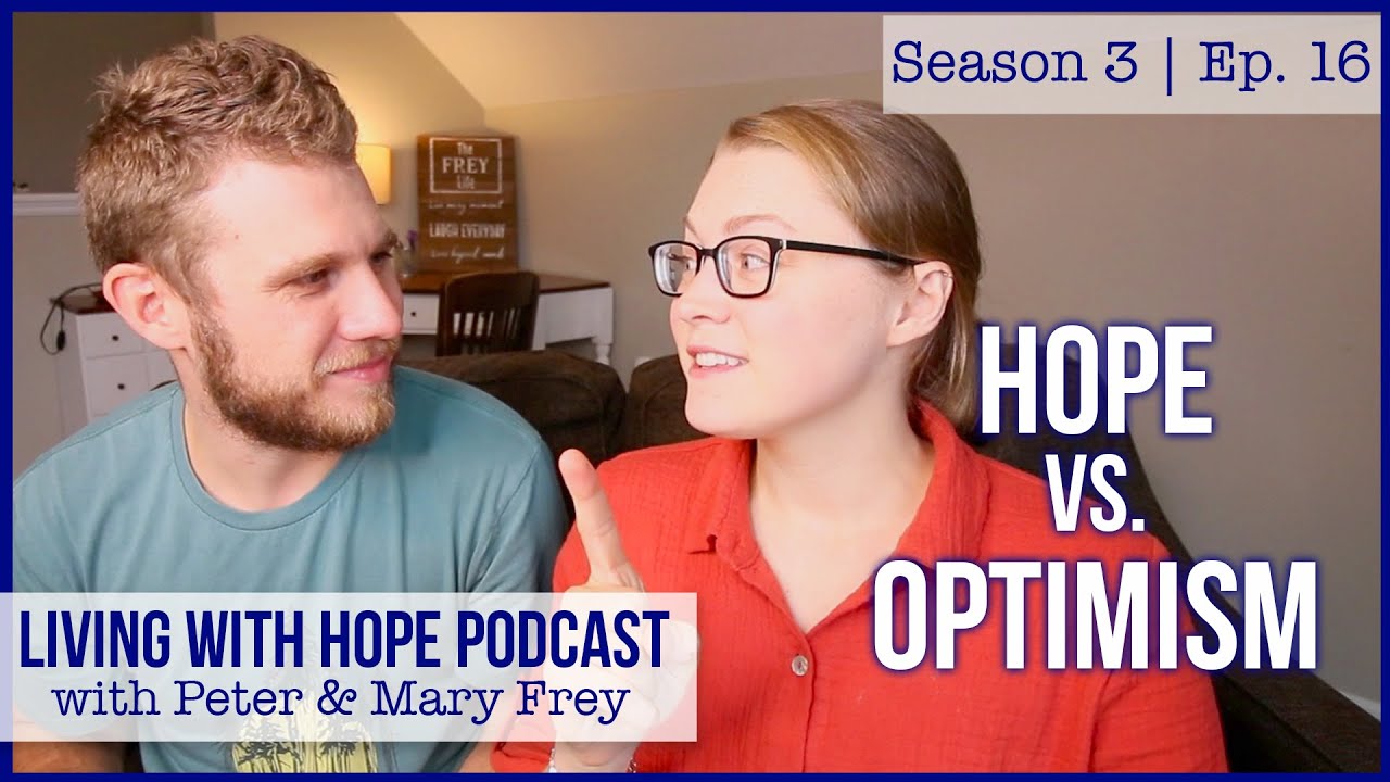 THE DIFFERENCE BETWEEN HOPE AND OPTIMISM | A Conversation with Peter & Mary Frey