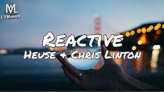 Heuse & Chris Linton - Reactive (Lyrics) Resimi