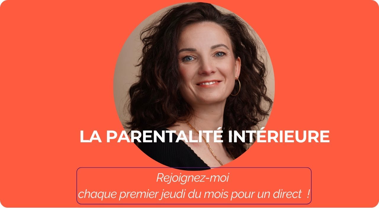 Parentalité intérieure : pourquoi nos enfants réveillent nos émotions?