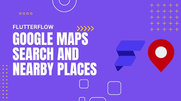 FlutterFlow | Google Maps Search and Nearby Places