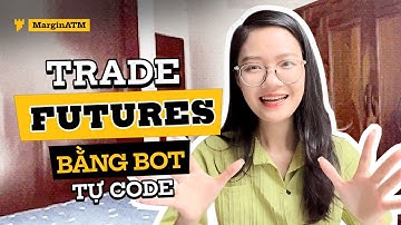 [Thử thách] Trade Futures Crypto với “Bot Tự Code”