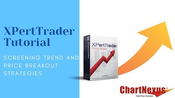 XPertTrader Tutorial on Screening Trend and Price Breakout Strategies