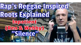 Inpatient (Ren x Chris Webby) - Silence (REACTION!) Rap's Reggae Inspired Roots Explained