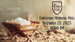 Christmas Day Mass I December 25, 2025 | 10:00 AM Mass