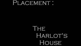 Placement - The Harlot's House