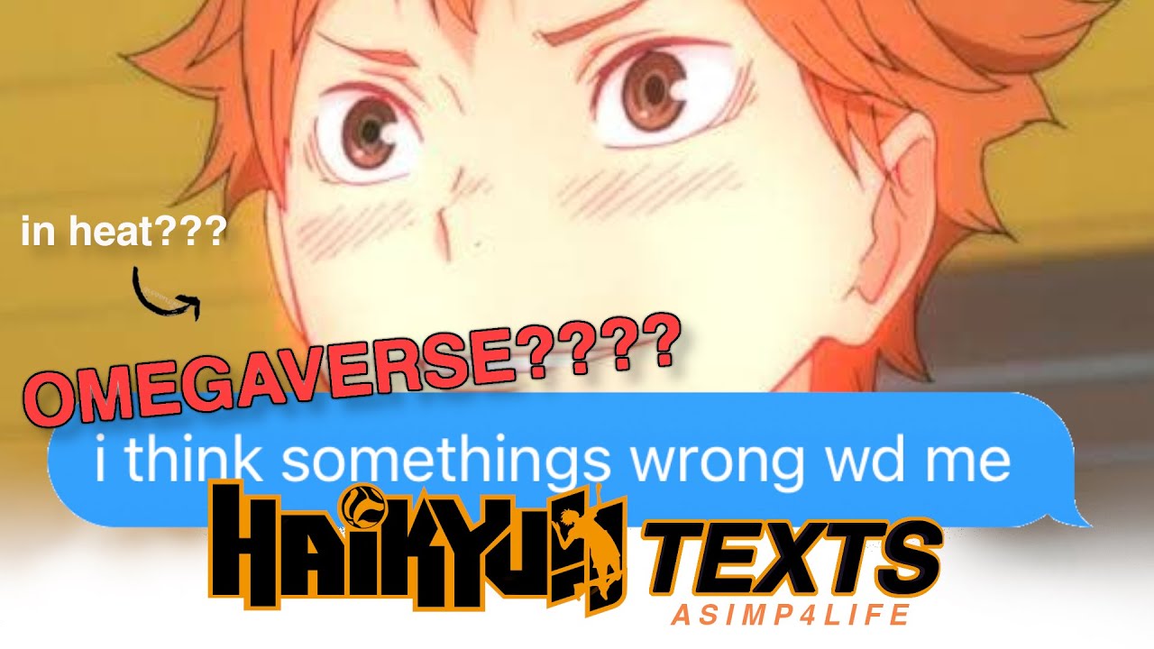 HAIKYUU TEXTS: HAIKYUU BUT IN omeGavErSE PT1