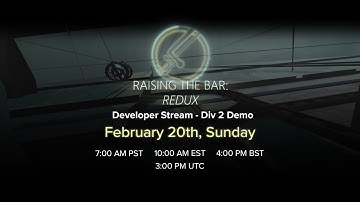 Raising The Bar: Redux: Division 2 Demo Developer Playthrough + Q&A!