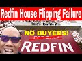 Redfin House Flipping Failure. No Buyers! We Win Twice. Here&#39;s Why