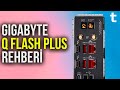 Gigabyte Q Flash Plus Nasıl Kullanılır?