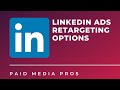 LinkedIn Retargeting Options