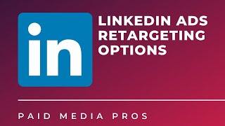 LinkedIn Retargeting Options