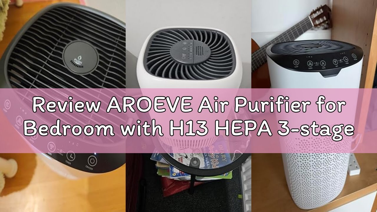 Review AROEVE Air Purifier for Bedroom with H13 HEPA 3-stage Filter, 5W Energy Consumption, Quiet 22