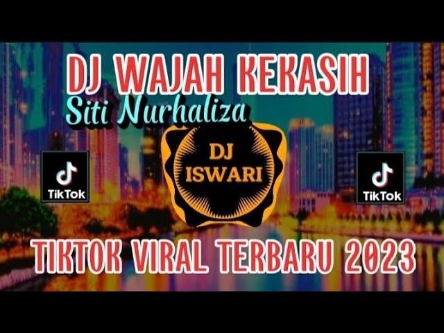 DJ WAJAH KEKASIH - SITI NURHALIZA REMIX VIRAL TIKTOK FULL BASS 2023 ( DJ ISWARI ) class=