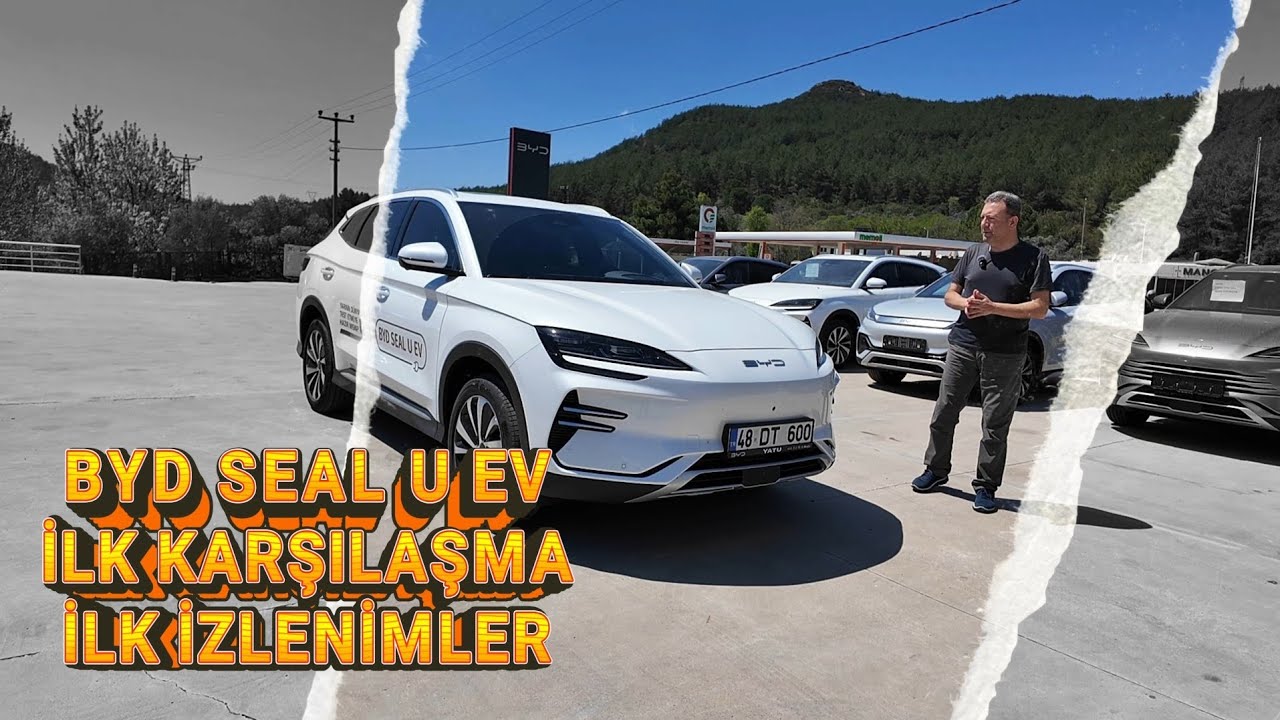 BYD Seal U EV İlk İzlenimler