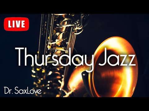 Thursday Jazz ❤️ Smooth Jazz Music for Peace, Relaxation, and Chilling OUt