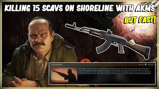 KILL 15 SCAVS ON SHORELINE USING AKM SERIES WEAPONS - EFT - PRAPOR TASK THE PUNISHER PART ONE 12.11