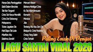 ✅ LAGU SANTAI TERPOPULER 2026 🔥 ORANG YANG SALAH 🔥 LAGU POP INDONESIA TERBARU & PALING HITS 2026