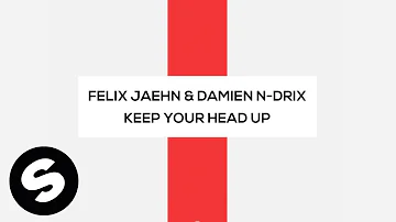 Felix Jaehn & Damien N-Drix - Keep Your Head Up (Official Audio)