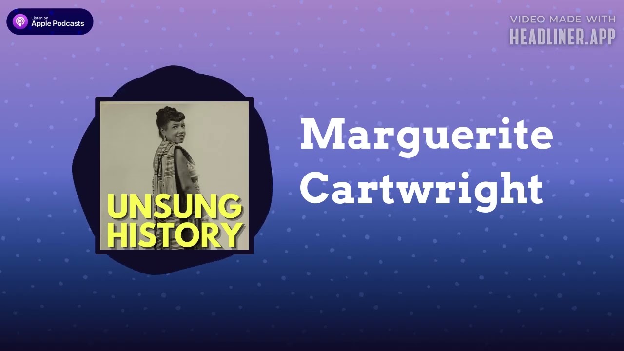 Marguerite Cartwright | Unsung History