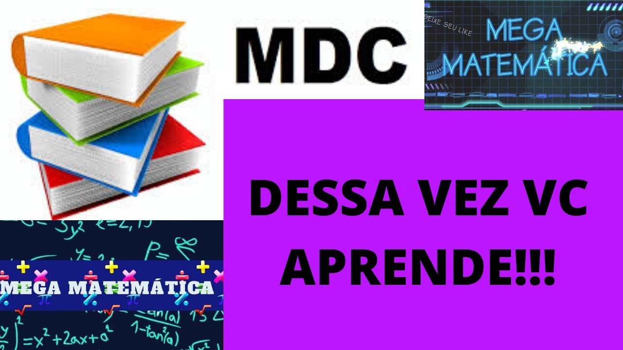 MDC E SUAS PROPRIEDADES CURSO DE MATEM TICA B SICA AULA 08 YouTube