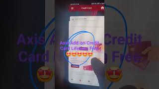 Axis Add-on Credit card Lifetime free ?? Add-on axisbankcreditcard Lifetime Axis Bank credit