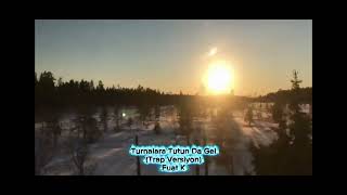 Turnalara Tutun Da Gel (Fuatk Trap Vocal Versiyon)