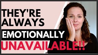 Why You Keep Attracting Emotionally Unavailable Men (+ How To Stop)