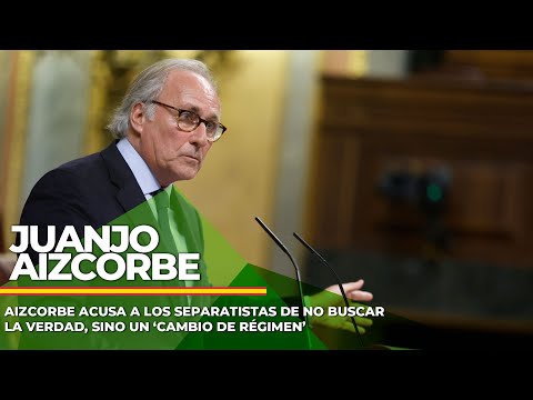 Aizcorbe acusa a los separatistas de no buscar la verdad, sino un ‘cambio de régimen’