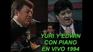 Video thumbnail of "SIN ELLA Y SECRETO AMOR, YURI ORTUÑO Y EDWIN CASTELLANOS EN VIVO, VOZ Y PIANO CANTANDO Especial 1994"