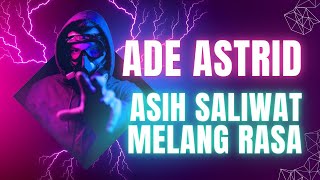 ADE ASTRID TERBARU ASIH SALIWAT X MELANG RASA