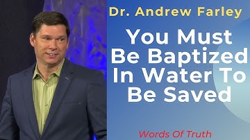 You Must be Baptized in Water to Be Saved II Andrew Farley 2021